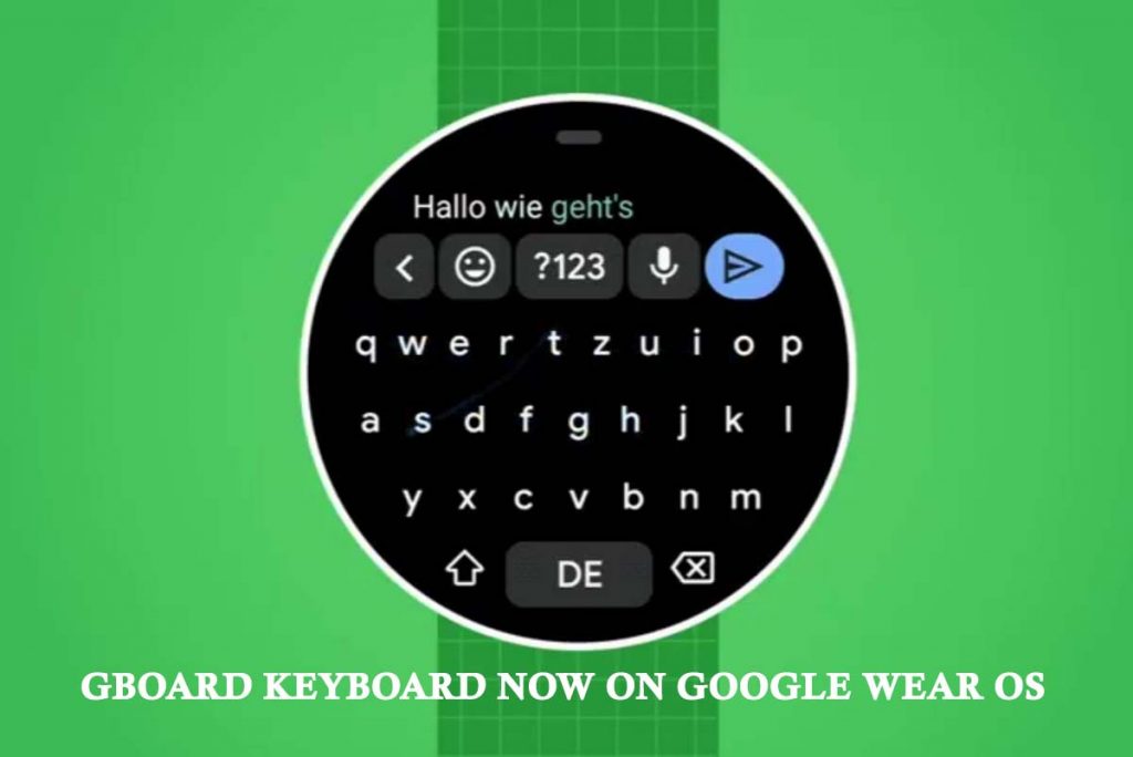Gboard Keyboard Now on Google Wear OS