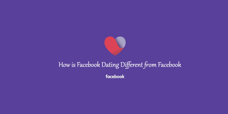 How is Facebook Dating Different from Facebook