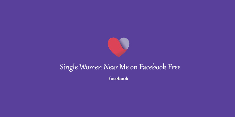 Single Women Near Me on Facebook Free