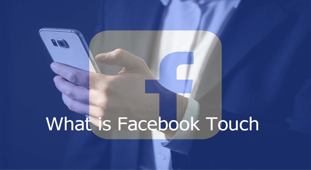 What is Facebook Touch