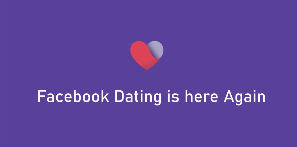 Facebook Dating is here Again