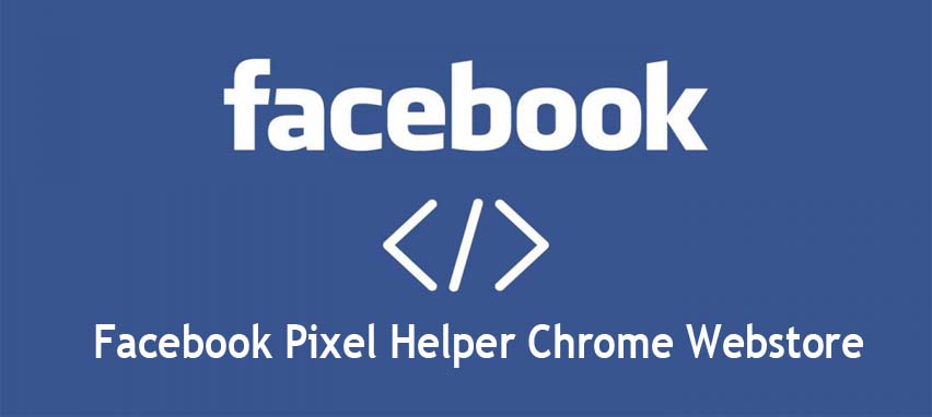  Facebook Pixel Helper Chrome Webstore