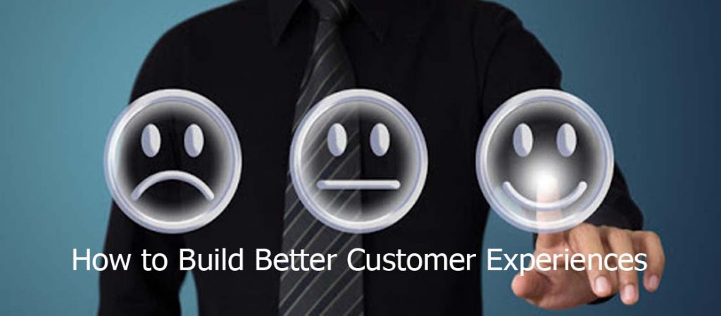 How to Build Better Customer Experiences