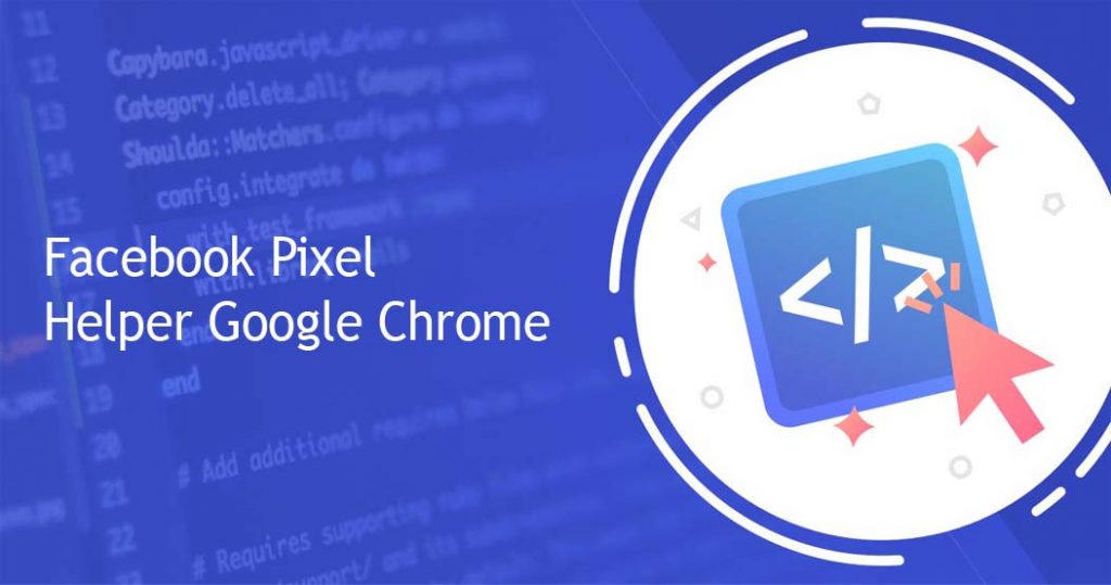 Facebook Pixel Helper Google Chrome