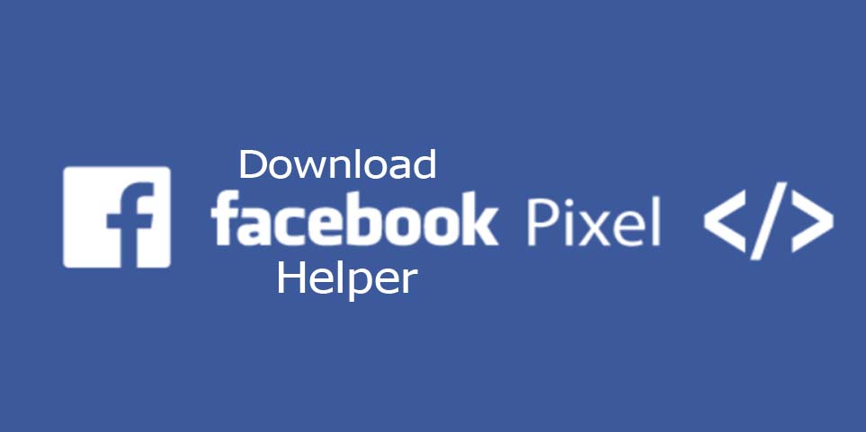 Download Facebook Pixel Helper