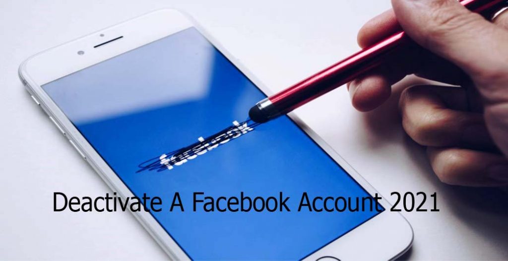 Deactivate A Facebook Account 2021