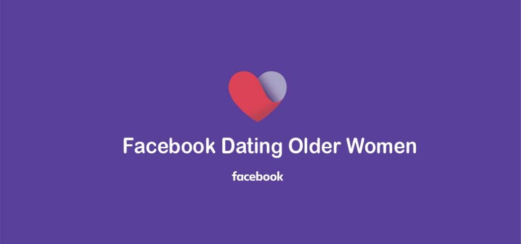 Facebook Dating Older Women