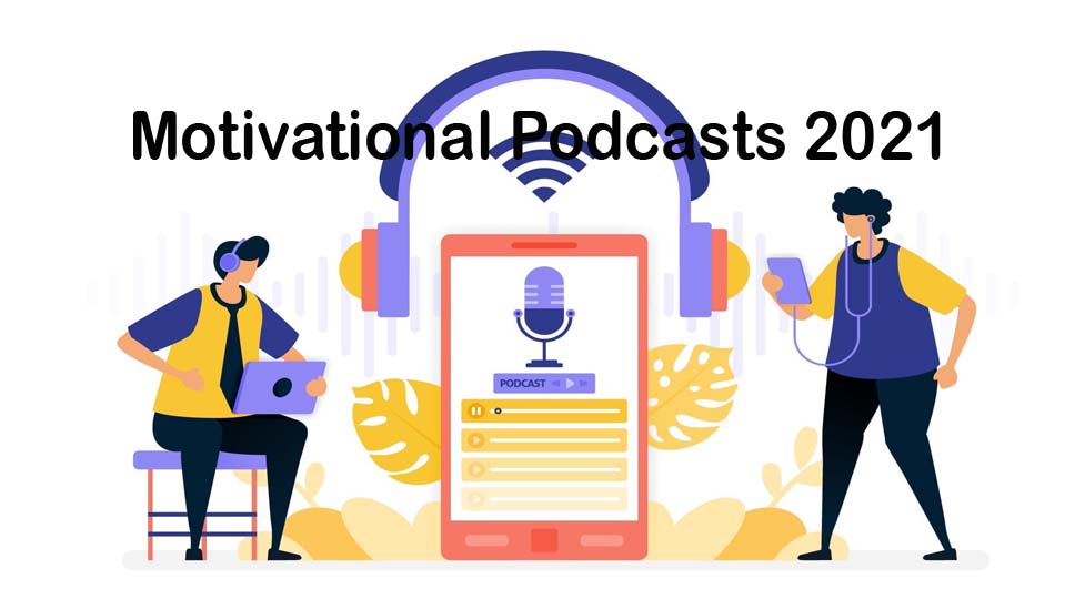 Motivational Podcasts 2021
