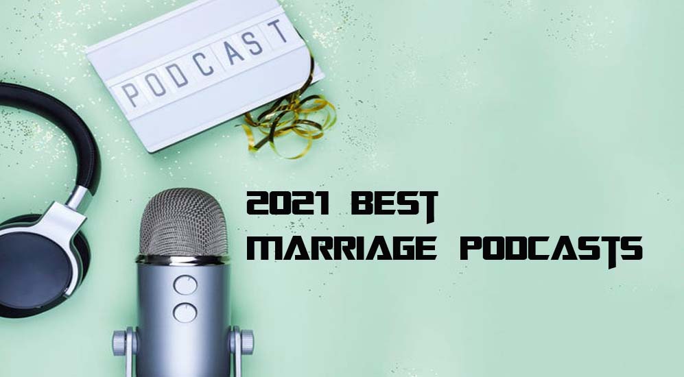 2021 Best Marriage Podcasts