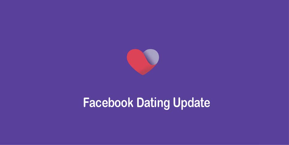 Facebook Dating Update