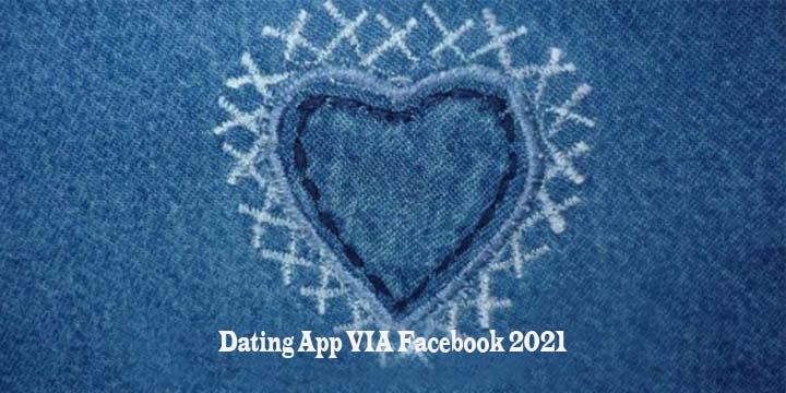 Dating App VIA Facebook 2021
