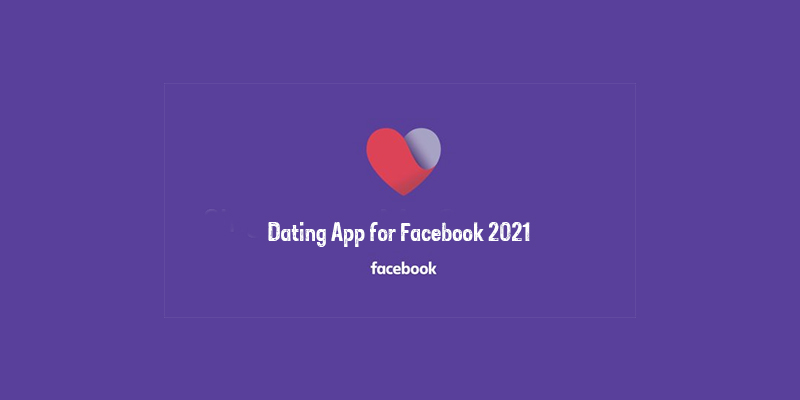 Dating App for Facebook 2021