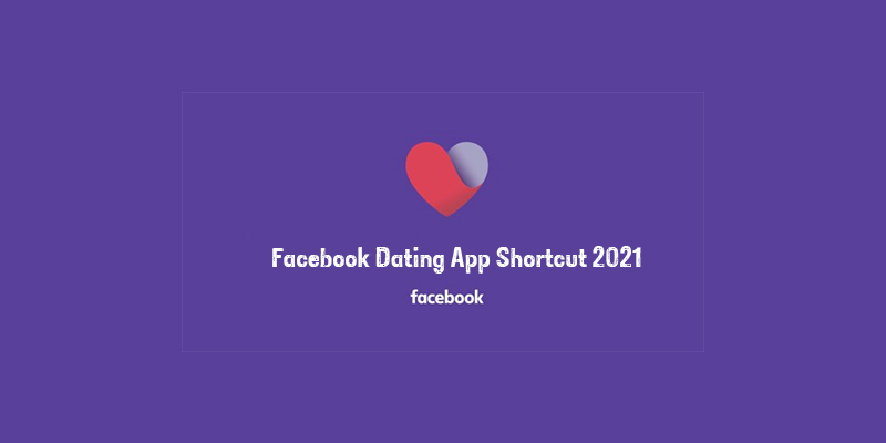 Facebook Dating App Shortcut 2021