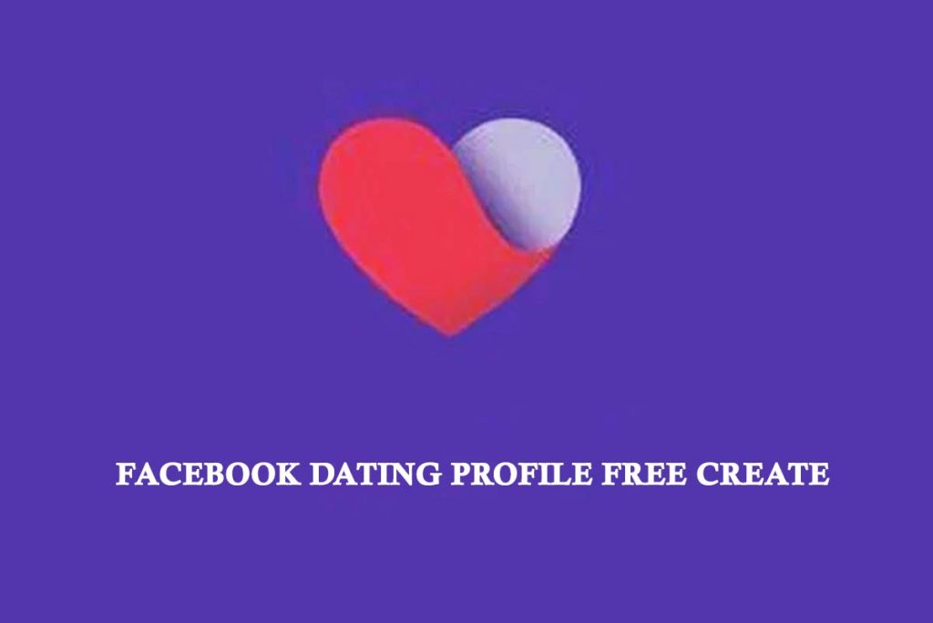 Facebook Dating Profile Free Create 