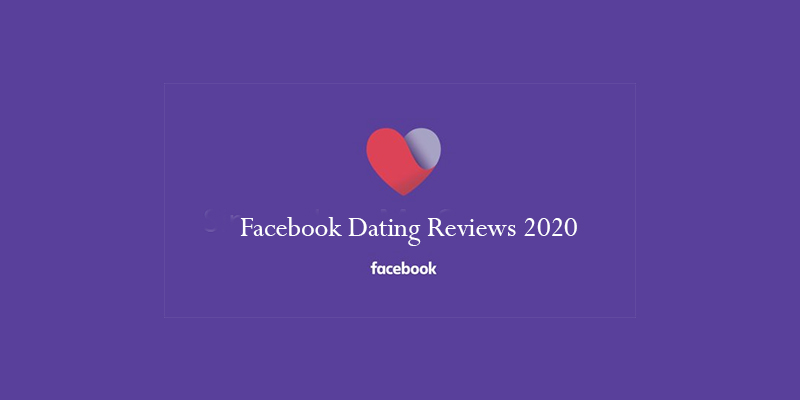 Facebook Dating Reviews 2020