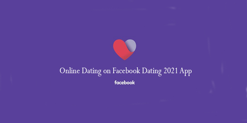 Online Dating on Facebook Dating 2021 App