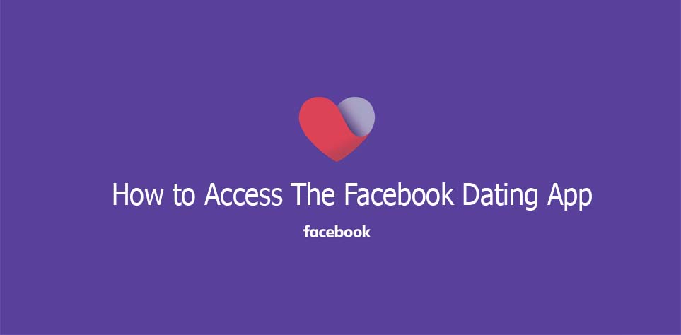 How to Access The Facebook Dating App