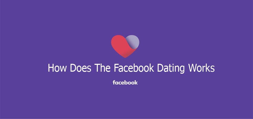 How Does The Facebook Dating Works