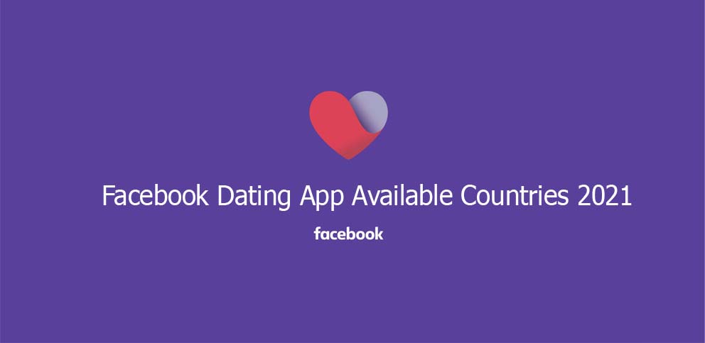 Facebook Dating App Available Countries 2021