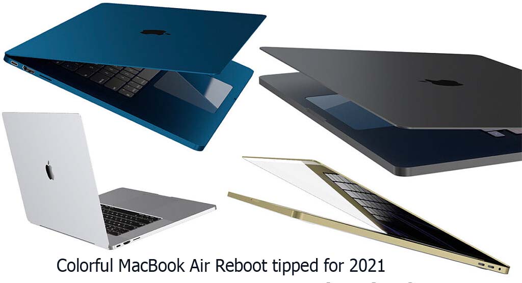 Colorful MacBook Air Reboot tipped for 2021