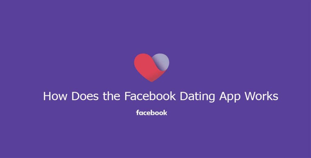 How Does the Facebook Dating App Works