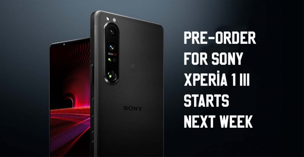 Pre-Order for Sony Xperia 1 III Starts Next Week