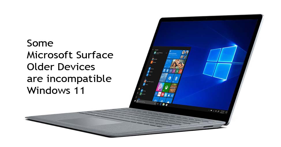 Some Microsoft Surface Older Devices are incompatible Windows 11