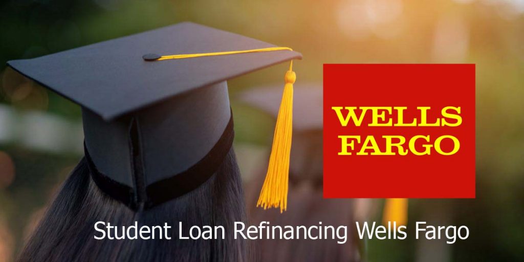 Student Loan Refinancing Wells Fargo