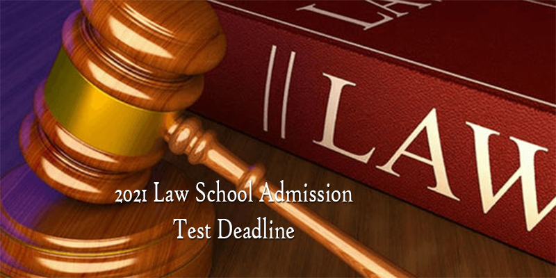 2021 Law School Admission Test Deadline