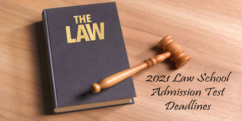 2021 Law School Admission Test Deadlines