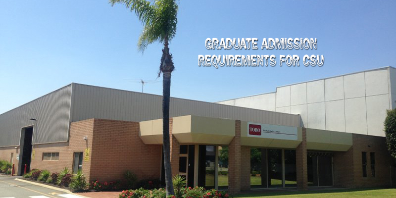 Graduate Admission Requirements for CSU
