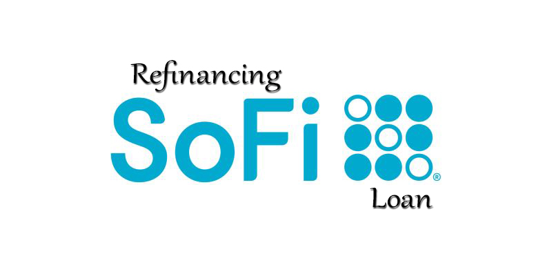 Refinancing SoFi Loan
