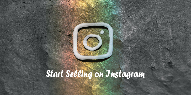 Start Selling on Instagram