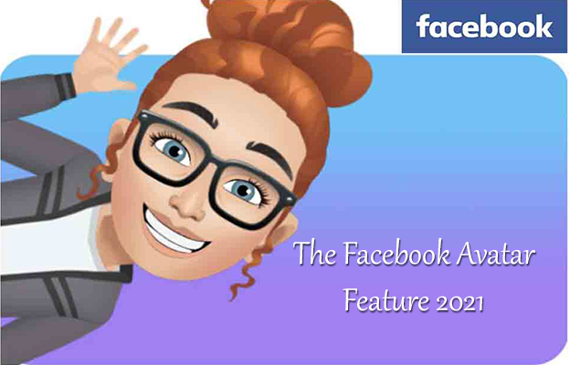 The Facebook Avatar Feature 2021