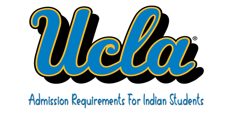 UCLA Admission Requirements For Indian Students