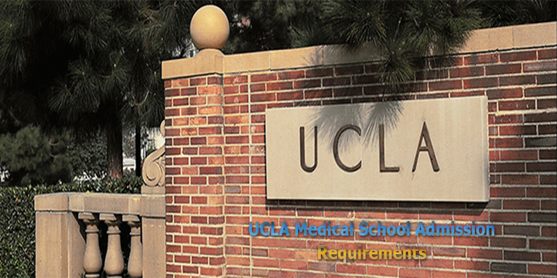 UCLA Medical School Admission Requirements - University of California Los Angeles Medical School Application Process