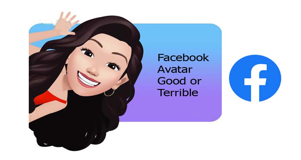 Facebook Avatar Good or Terrible