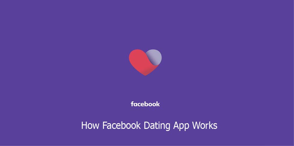 How Facebook Dating App Works