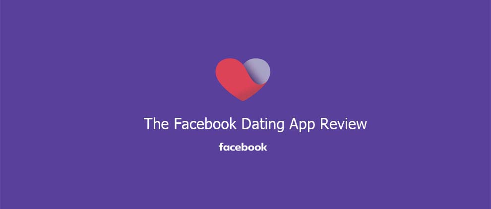 The Facebook Dating App Review