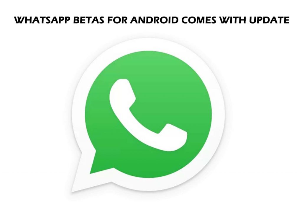 WhatsApp Betas for Android Comes with Update