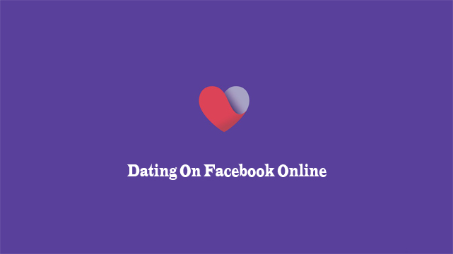Dating On Facebook Online