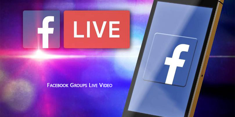 Facebook Groups Live Video