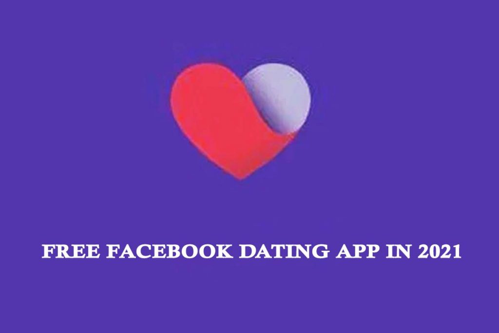 Free Facebook Dating App In 2021
