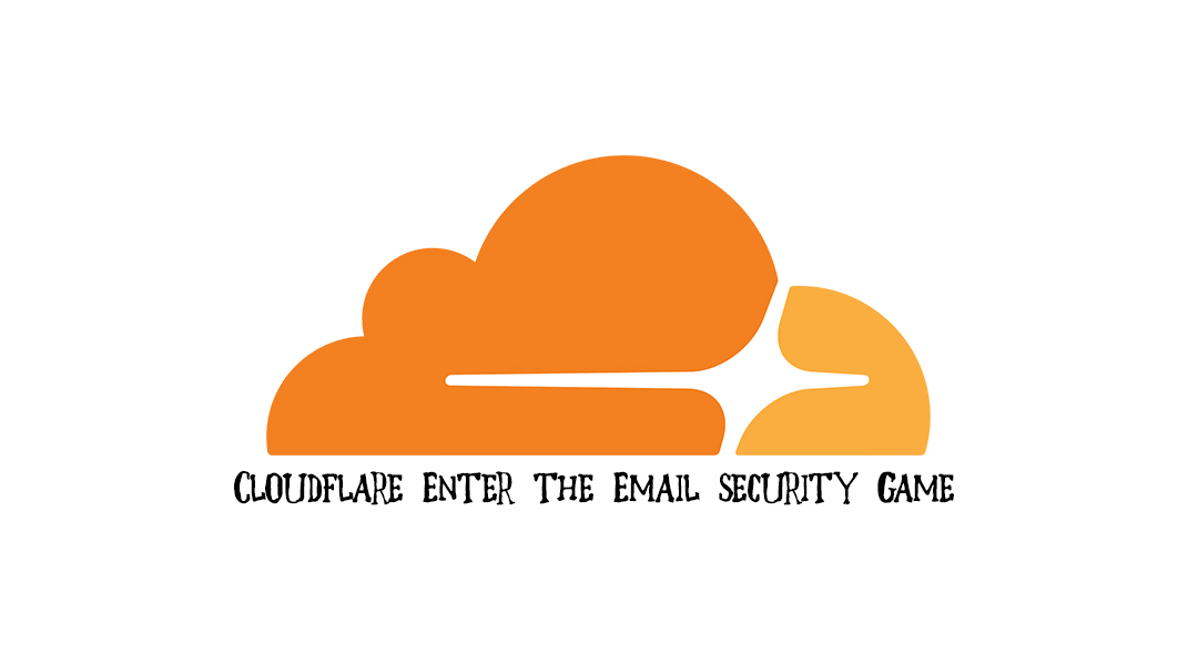Cloudflare Enter the Email Security Game