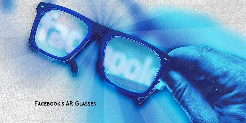 Facebook's AR Glasses