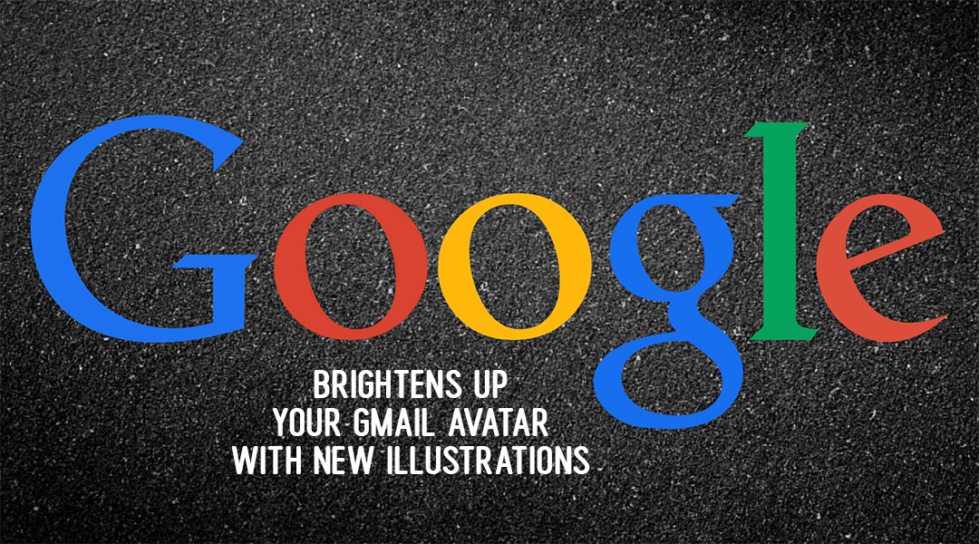 Google Brightens Up Your Gmail Avatar with New Illustrations