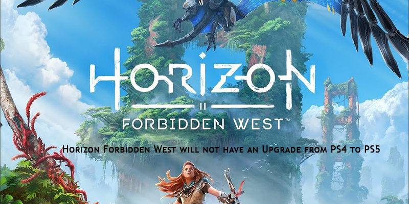 Horizon Forbidden West will not have an Upgrade from PS4 to PS5