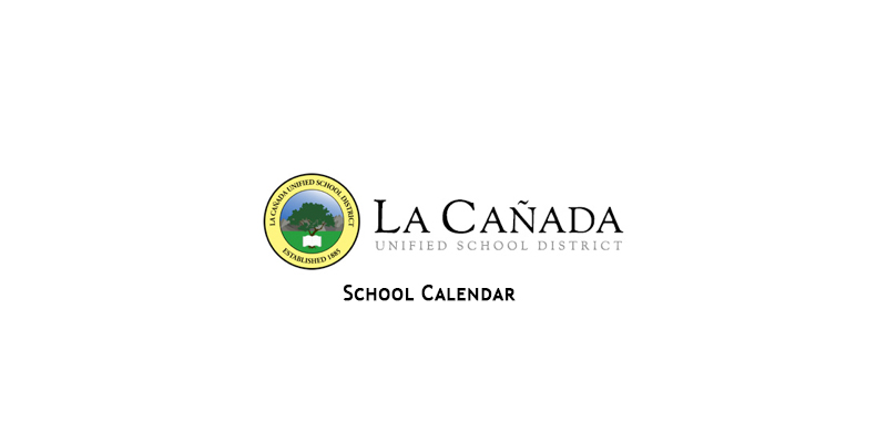 La Canada Unified School District School Calendar