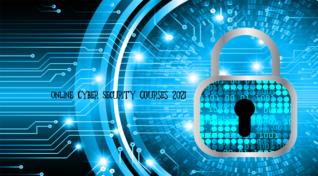 Online Cyber Security Courses 2021