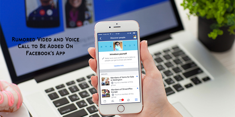 Rumored Video and Voice Call to Be Added On Facebook's App